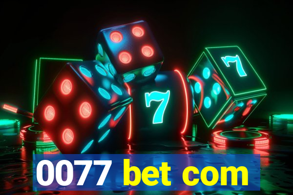 0077 bet com